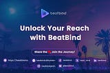 BeatBind: A Multi-Layered Platform Poised for the Web3 Bull Run!