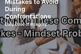 Common Mindset Mistakes to Avoid During Confrontations
