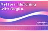 Pattern Matching (Regex)