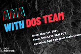Event Announcement: AMA with the DOS Team