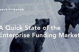 A Quick State of the Enterprise Funding Market