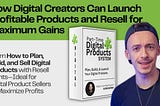 How Digital Creators Can Launch Profitable Products and Resell for Maximum Gains: A Comprehensive…