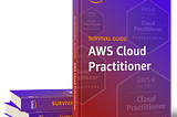 Survival Guide: AWS Cloud Practitioner