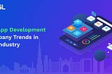 iOS App Development Company Trends in the Industry