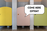 A bathroom stall with a speech bubble that says “come here often?”