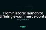 From Historic Launch to Redifining E-Commerce Content