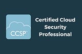 The ultimate guide to Prepare for CCSP Certification can boost your score