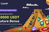 Unveiling the CoinW Partner Support Event with Massive Bonus Pool: 20000USDT Future Bonus Pool