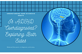 Is ADHD Overdiagnosed?