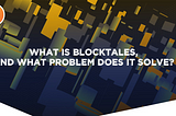 What is BlockTales, and what problem does it solve?