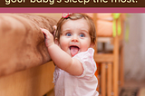 Seven factors which affect your baby’s sleep the most.