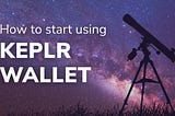 How to use Keplr Wallet