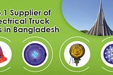 №1 Supplier of Electrical Truck Parts in Bangladesh