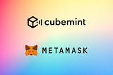 Cubemint Notes #3: Why and How to Connect Your Metamask Wallet