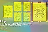 Call Up: Invite All To Upload NFTs On OceanNFT