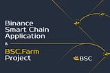 Binance Smart Chain Application and BSC.Farm Project