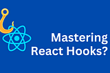 Mastering React Custom Hooks