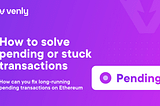 How to solve pending transactions on Ethereum