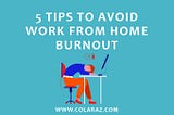 Tips & Tricks, Work from Home, Burnout