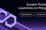 Zunami Protocol Launches on Polygon