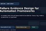 Failure Evidence Design for Automation Frameworks