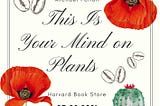 Pollan on Mind Stimulating Plants