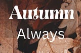 Autumn Always