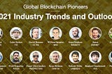 Global Blockchain Pioneers on 2021 Trends and Outlook