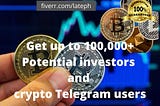 I will promote your crypto, ico, forex, bitcoin, telegram link to targeted audience