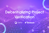 Bringing DeVouch into Giveth: The Decentralization of Project Verification