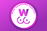 Time to change your wife, and your life! Introducing Wife Changing Capital