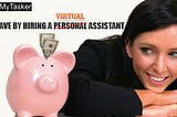 Save By Hiring a Virtual Assistant Instead Of a Personal Assistant