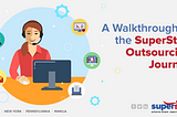 A Walkthrough to the SuperStaff Outsourcing Journey