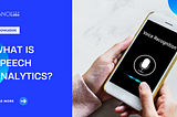 What is Speech Analytics?