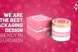 Best Packaging Design Agency in Gurgaon