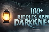 Riddles About Darkness