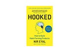Hooked: How to Build Habit-Forming Products — Summary