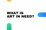 What is Art in Need?
