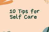 Ten Tips For Self Care