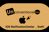 Before using iOS NotificationCenter _ Swift