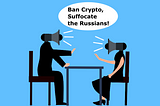 Do You Seriously Think Crypto Is Putin’s End Game? — How Ridiculous!