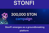 Exploring StonFi: Pioneering Technologies Shaping the Future of Decentralized Finance