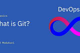 What is Git? — Git Basics | DevOps