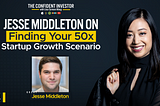 Jesse Middleton on Finding Your 50x Startup Growth Scenario