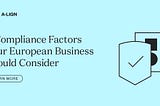 3 Compliance Factors Your European Business Should Consider