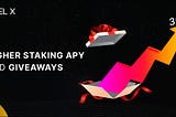 HIGHER STAKING APY AND GIVEAWAYS