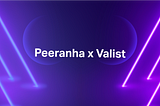 Valist 🤝 Peeranha: Partnership Announcement