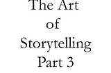 Medium Writers That Talk About Storytelling — Part 3 (updated regularly)