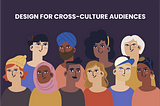 5 Best Practices When Designing For Cross-Culture Audiences