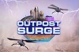 Outpost Surge Updates & Launch